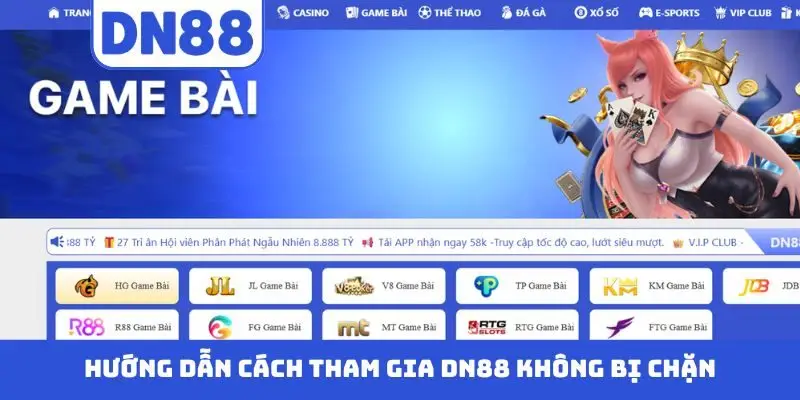 Cách Tham Gia DN88 Không Bị Chặn
