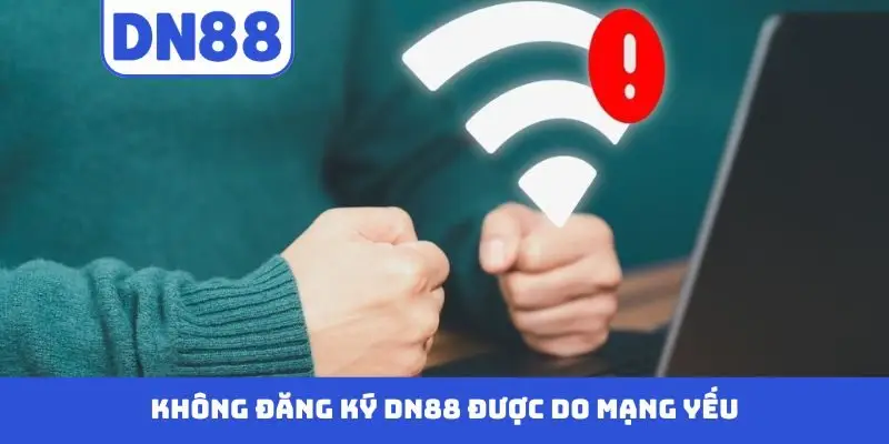 Không đăng ký DN88 được do mạng yếu