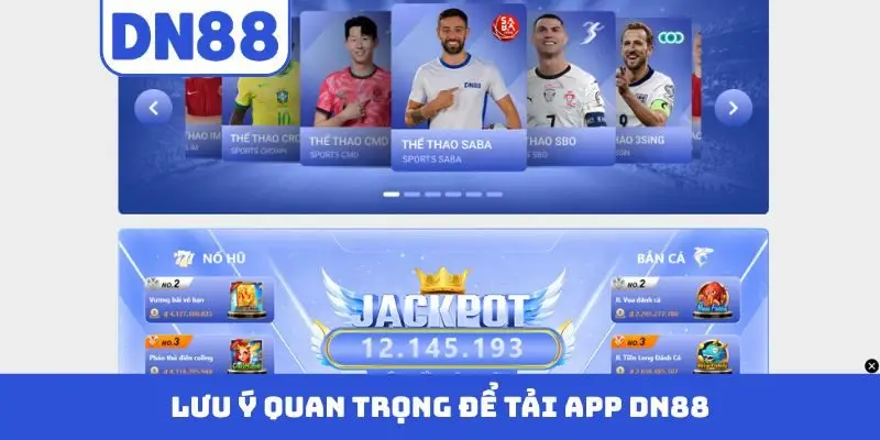 Lưu ý quan trọng để tải app DN88