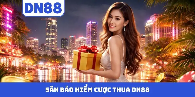 Bảo hiểm cược thua DN88