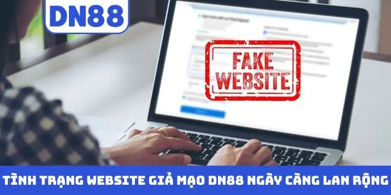 Tình trạng website giả mạo DN88 ngày càng lan rộng