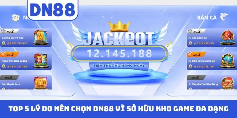 Top 5 lý do nên chọn DN88 vì sở hữu kho game đa dạng