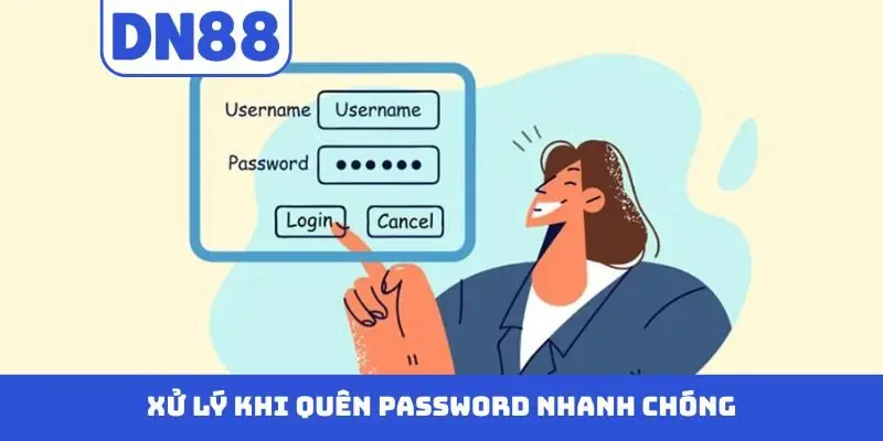 Xử lý khi quên password nhanh chóng