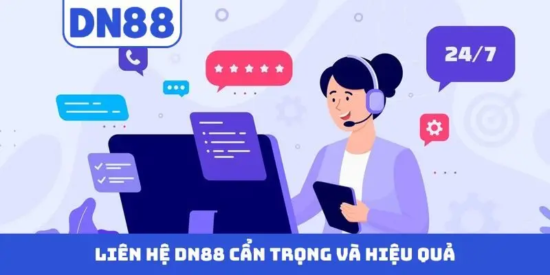 Liên hệ DN88 cẩn trọng và hiệu quả