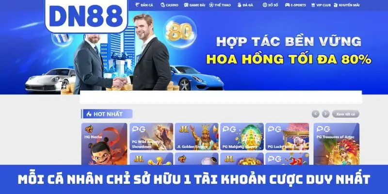 Mỗi cá nhân chỉ sở hữu 1 tài khoản cược duy nhất