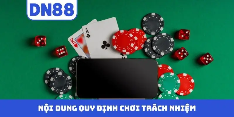 Nội dung quy định chơi trách nhiệm