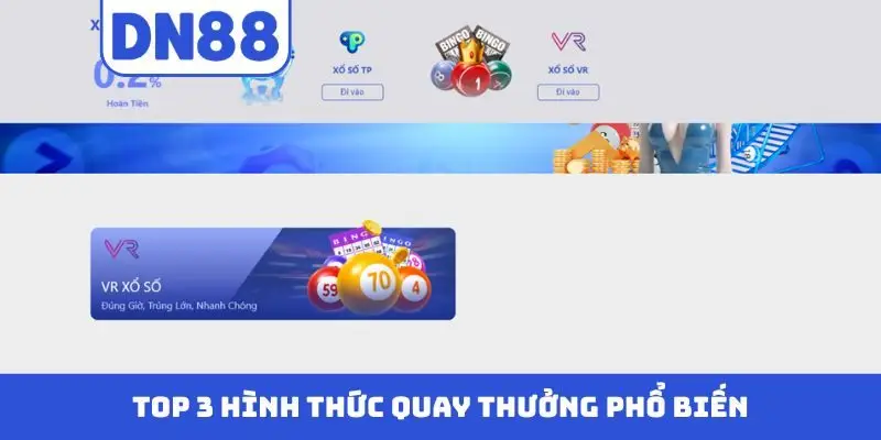 Top 3 hình thức quay thưởng phổ biến